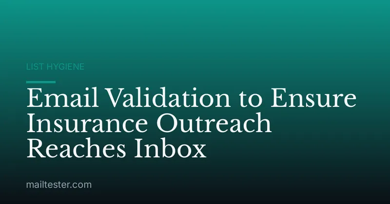 Email Validation to Ensure Insurance Outreach Reaches Inbox