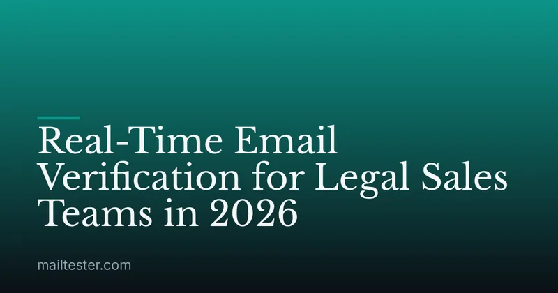 Real-Time Email Verification for Legal Sales Teams in 2026