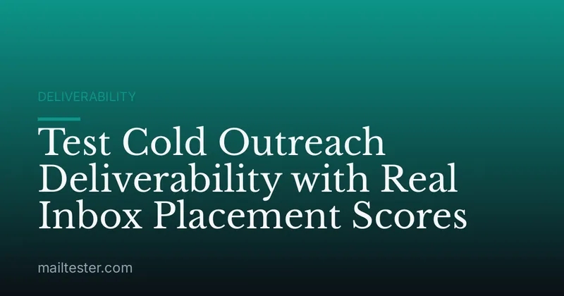Test Cold Outreach Deliverability with Real Inbox Placement Scores