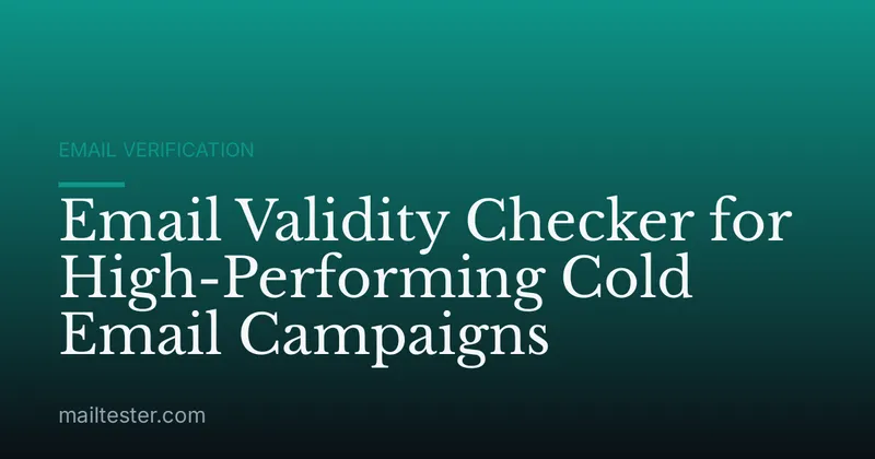 Email Validity Checker for High-Performing Cold Email Campaigns