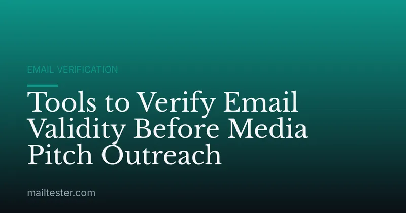 Tools to Verify Email Validity Before Media Pitch Outreach
