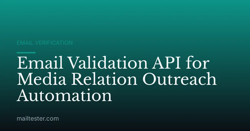 Email Validation API for Media Relation Outreach Automation
