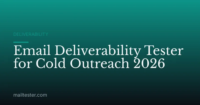 Email Deliverability Tester for Cold Outreach 2026