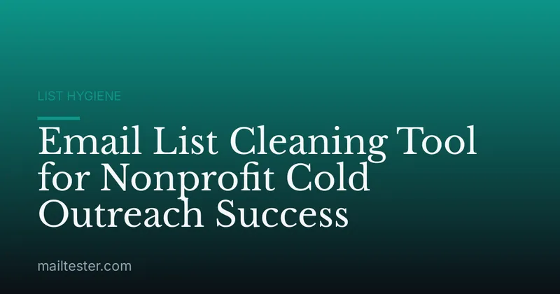Email List Cleaning Tool for Nonprofit Cold Outreach Success