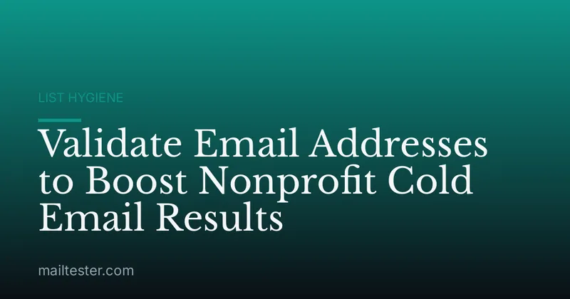 Validate Email Addresses to Boost Nonprofit Cold Email Results
