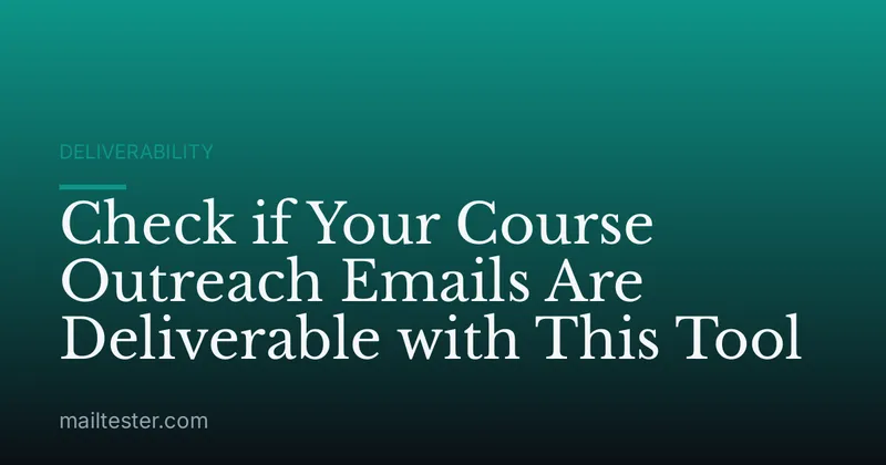 Check if Your Course Outreach Emails Are Deliverable with This Tool