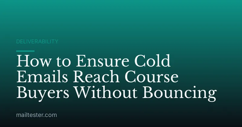 How to Ensure Cold Emails Reach Course Buyers Without Bouncing