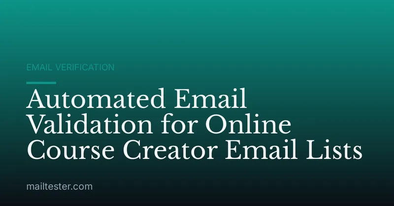 Automated Email Validation for Online Course Creator Email Lists