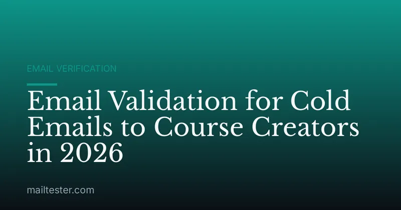 Email Validation for Cold Emails to Course Creators in 2026