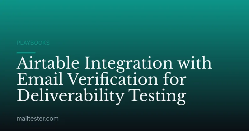 Airtable Integration with Email Verification for Deliverability Testing