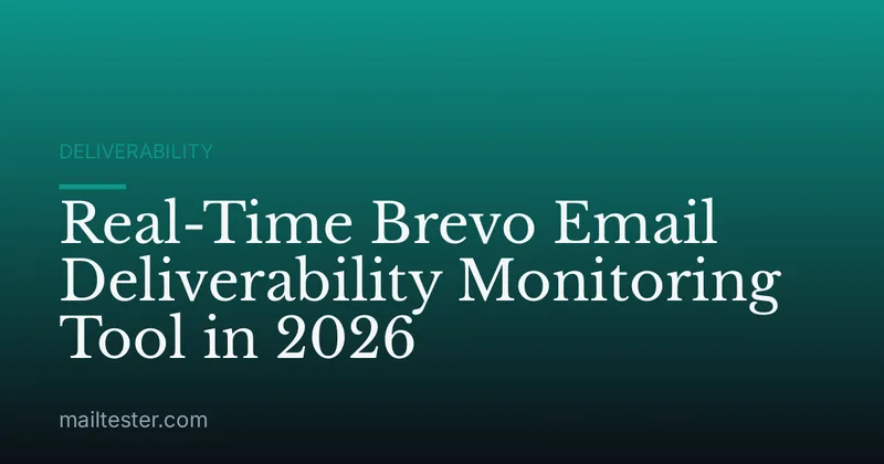 Real-Time Brevo Email Deliverability Monitoring Tool in 2026