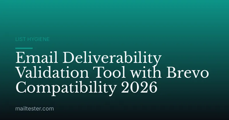 Email Deliverability Validation Tool with Brevo Compatibility 2026