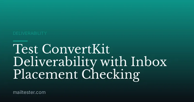 Test ConvertKit Deliverability with Inbox Placement Checking