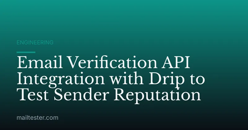 Email Verification API Integration with Drip to Test Sender Reputation