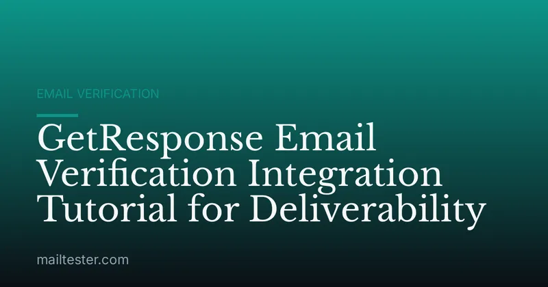 GetResponse Email Verification Integration Tutorial for Deliverability