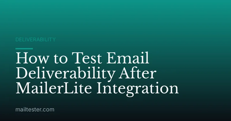 How to Test Email Deliverability After MailerLite Integration