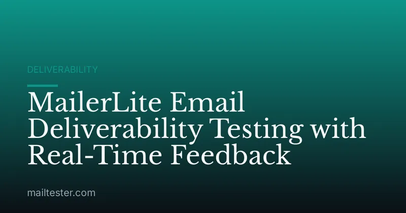 MailerLite Email Deliverability Testing with Real-Time Feedback