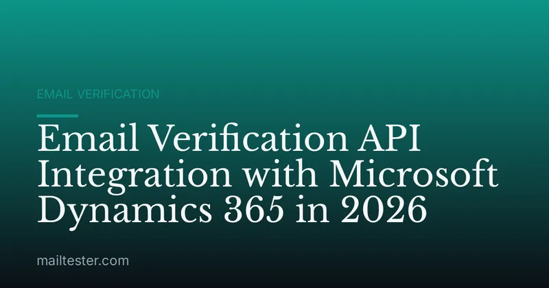Email Verification API Integration with Microsoft Dynamics 365 in 2026