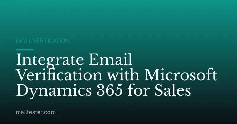 Integrate Email Verification with Microsoft Dynamics 365 for Sales