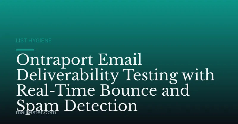 Ontraport Email Deliverability Testing with Real-Time Bounce and Spam Detection