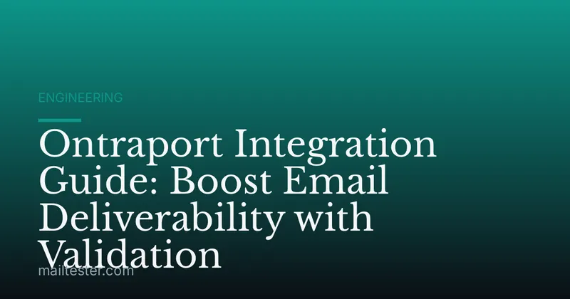 Ontraport Integration Guide: Boost Email Deliverability with Validation