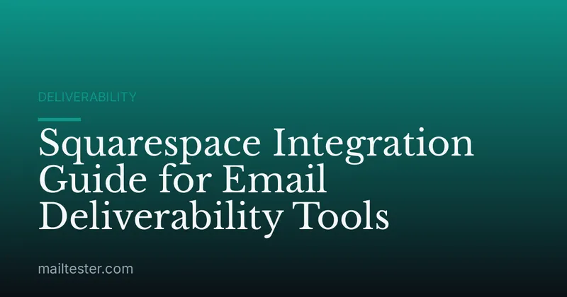 Squarespace Integration Guide for Email Deliverability Tools
