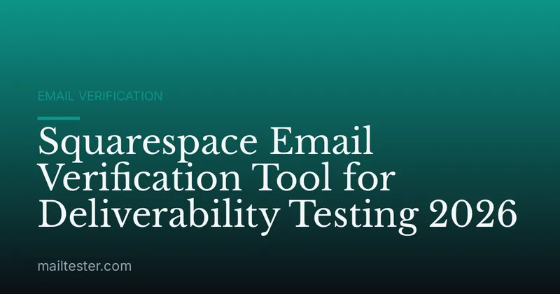 Squarespace Email Verification Tool for Deliverability Testing 2026