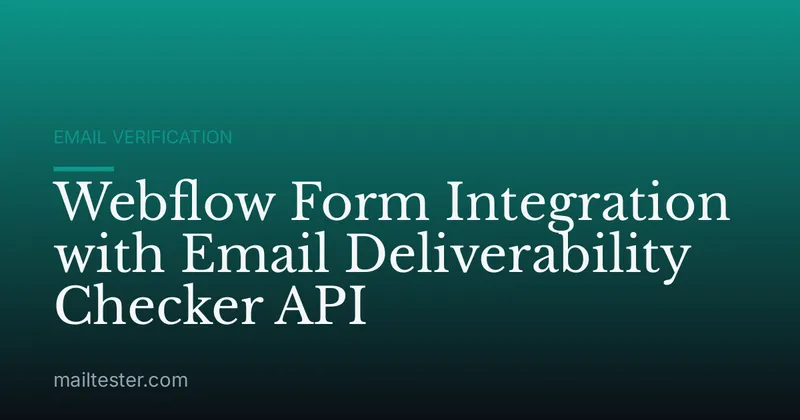 Webflow Form Integration with Email Deliverability Checker API