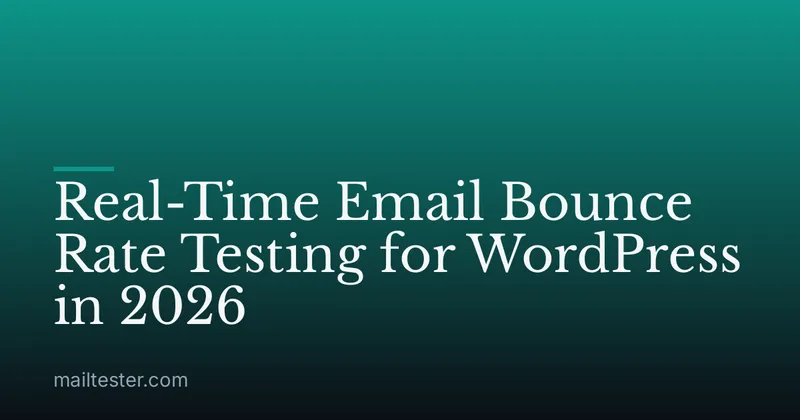 Real-Time Email Bounce Rate Testing for WordPress in 2026