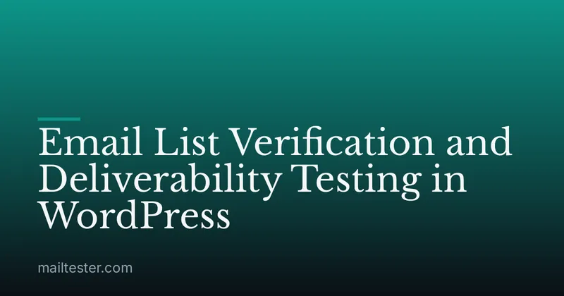Email List Verification and Deliverability Testing in WordPress