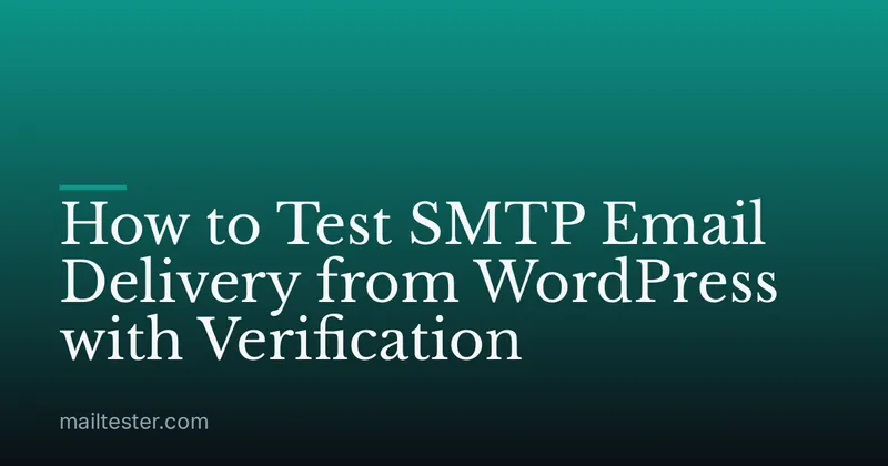 How to Test SMTP Email Delivery from WordPress with Verification