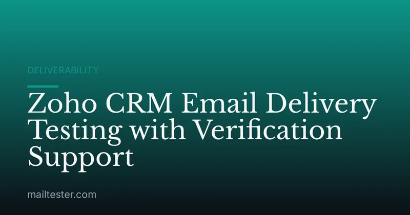 Zoho CRM Email Delivery Testing with Verification Support