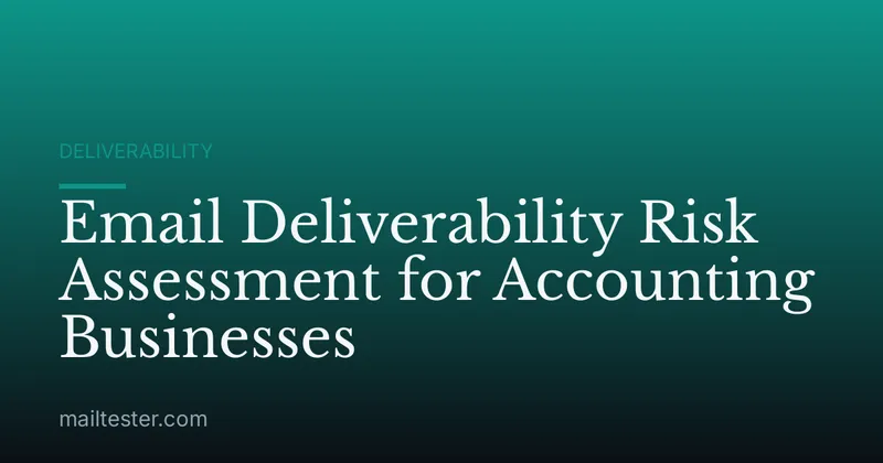 Email Deliverability Risk Assessment for Accounting Businesses