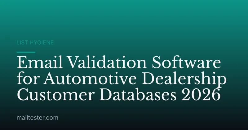Email Validation Software for Automotive Dealership Customer Databases 2026