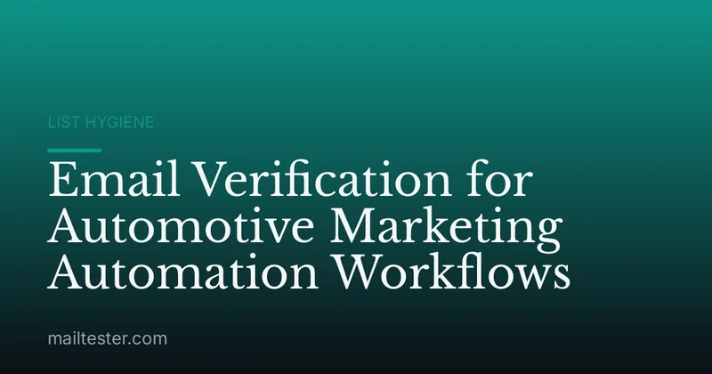 Email Verification for Automotive Marketing Automation Workflows