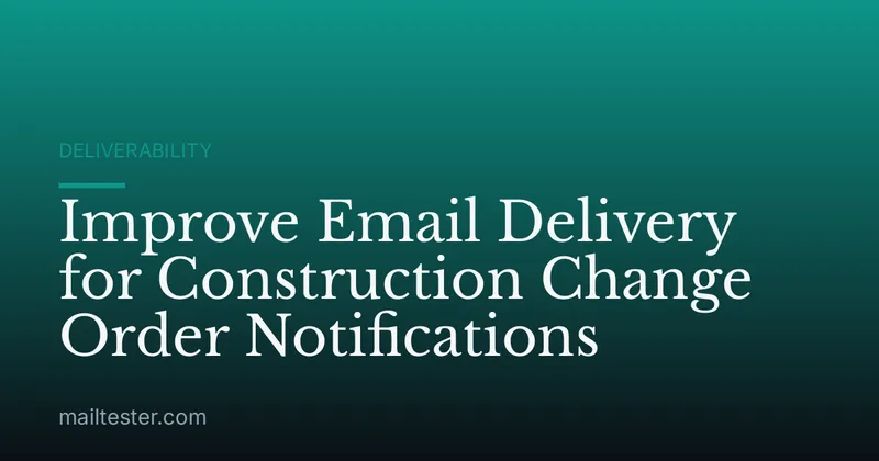 Improve Email Delivery for Construction Change Order Notifications