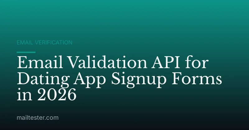 Email Validation API for Dating App Signup Forms in 2026