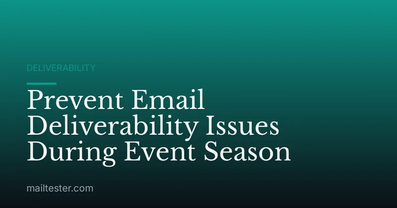 Prevent Email Deliverability Issues During Event Season