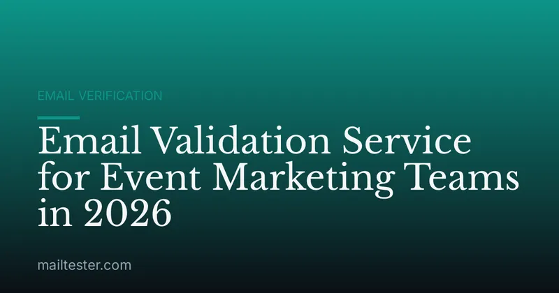 Email Validation Service for Event Marketing Teams in 2026