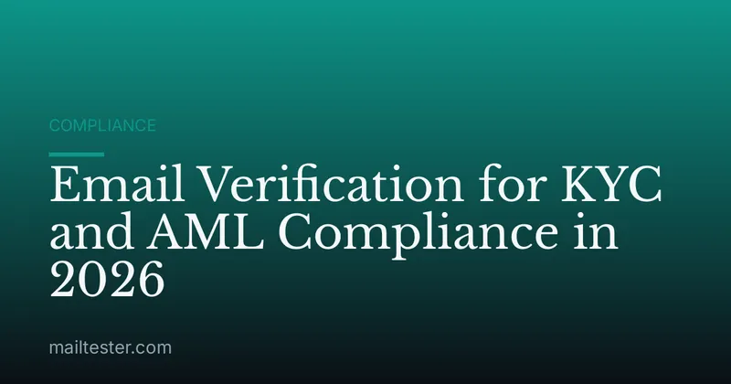Email Verification for KYC and AML Compliance in 2026