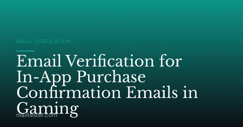 Email Verification for In-App Purchase Confirmation Emails in Gaming