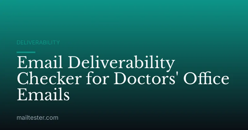 Email Deliverability Checker for Doctors' Office Emails