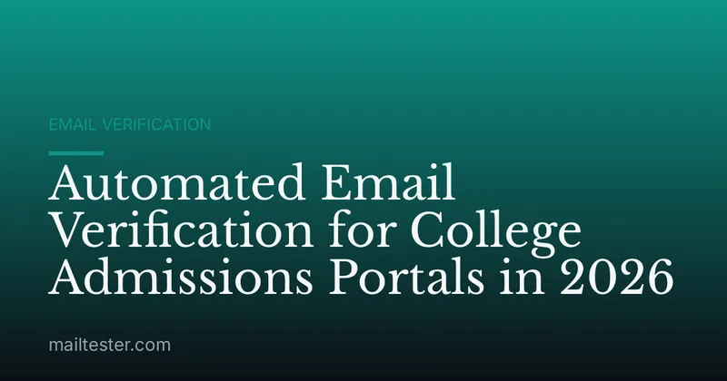 Automated Email Verification for College Admissions Portals in 2026