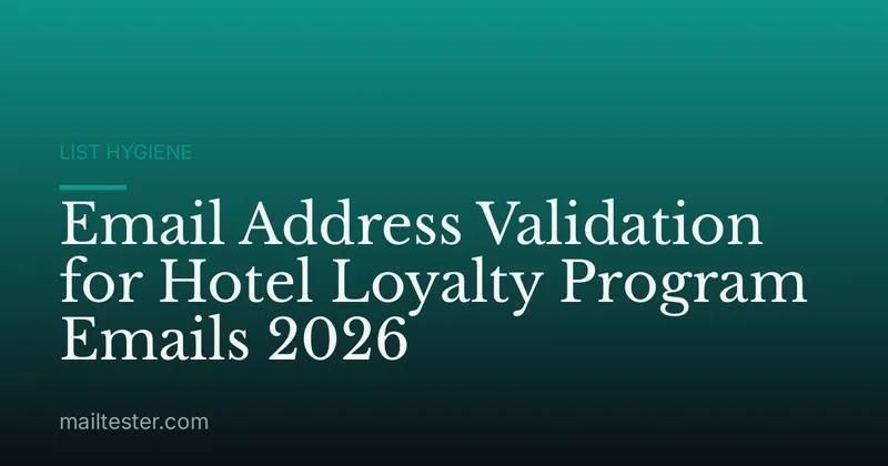 Email Address Validation for Hotel Loyalty Program Emails 2026