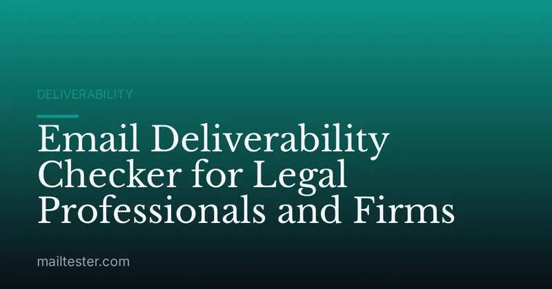 Email Deliverability Checker for Legal Professionals and Firms