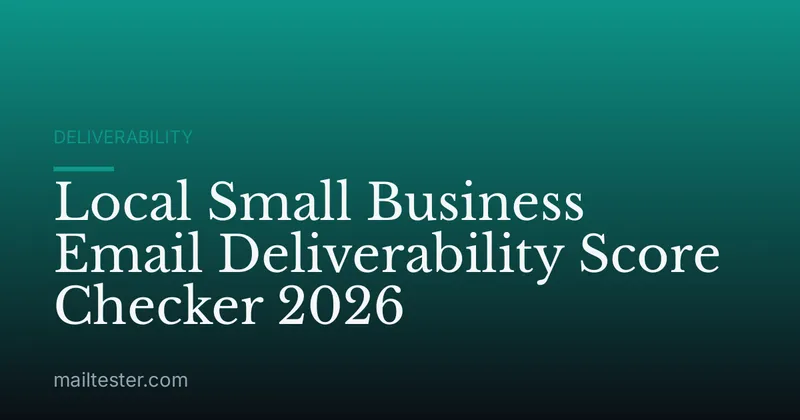 Local Small Business Email Deliverability Score Checker 2026
