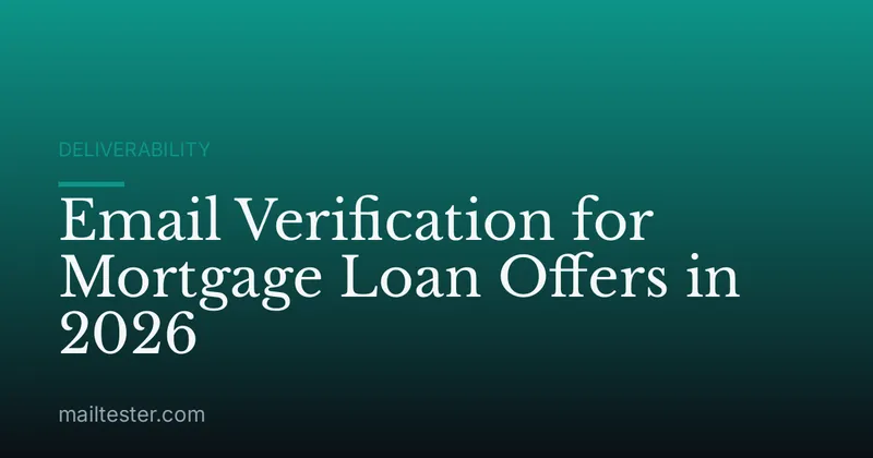 Email Verification for Mortgage Loan Offers in 2026