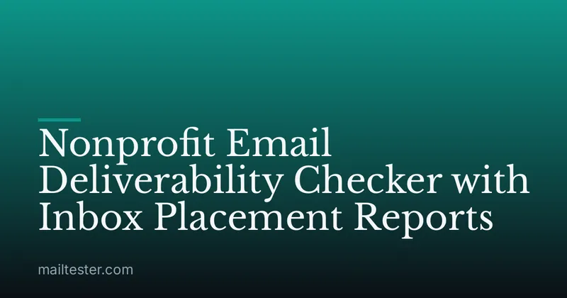 Nonprofit Email Deliverability Checker with Inbox Placement Reports