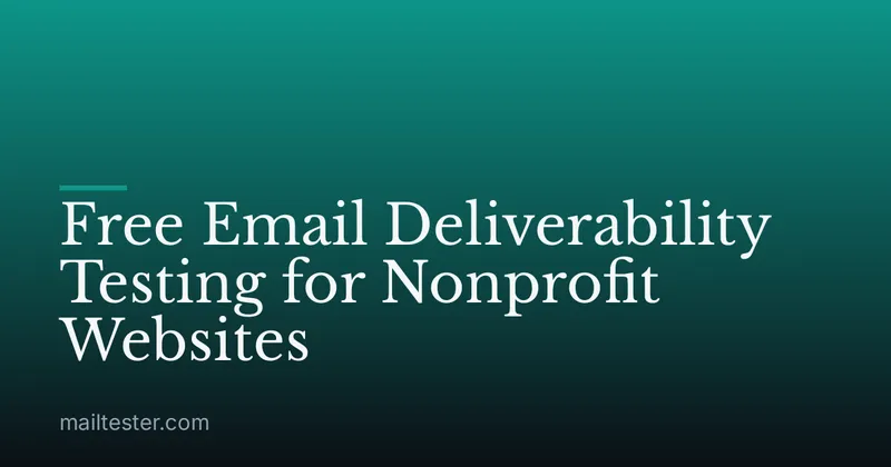 Free Email Deliverability Testing for Nonprofit Websites