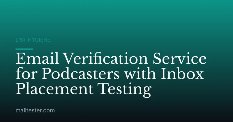 Email Verification Service for Podcasters with Inbox Placement Testing